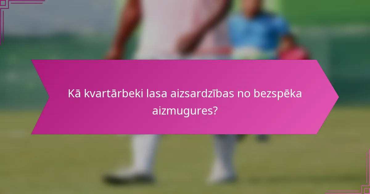 Kā kvartārbeki lasa aizsardzības no bezspēka aizmugures?