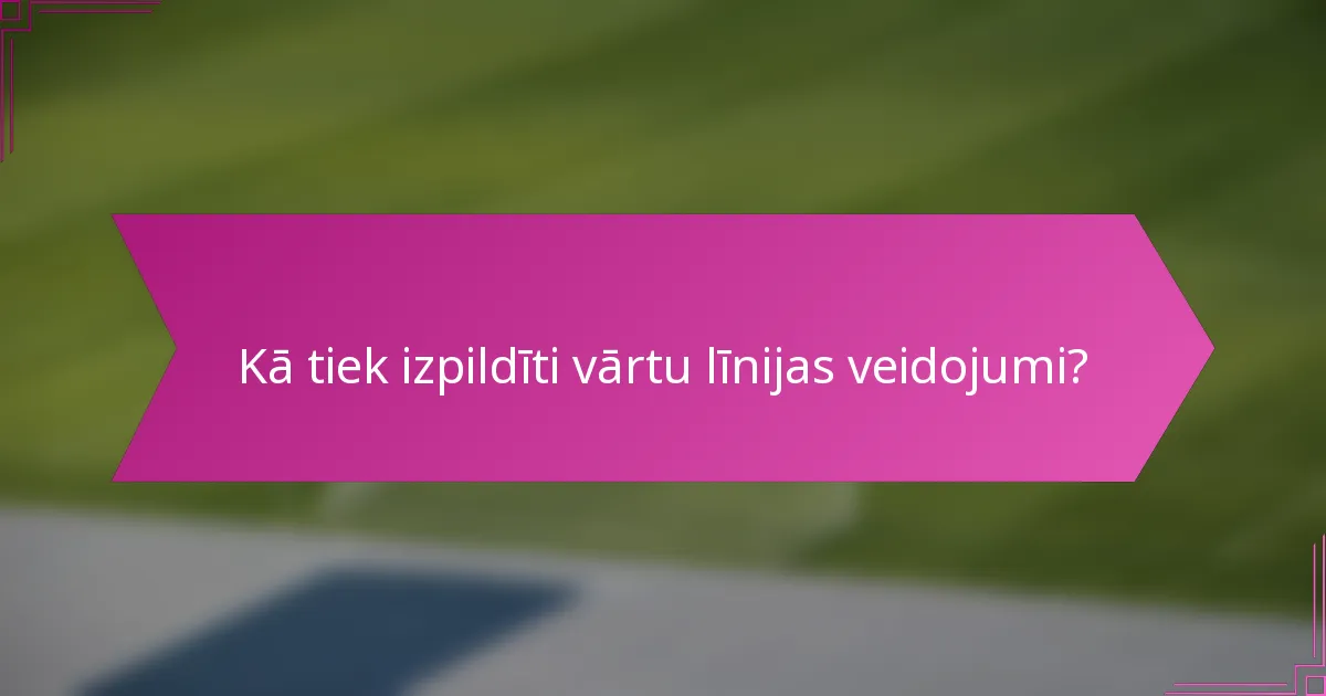 Kā tiek izpildīti vārtu līnijas veidojumi?
