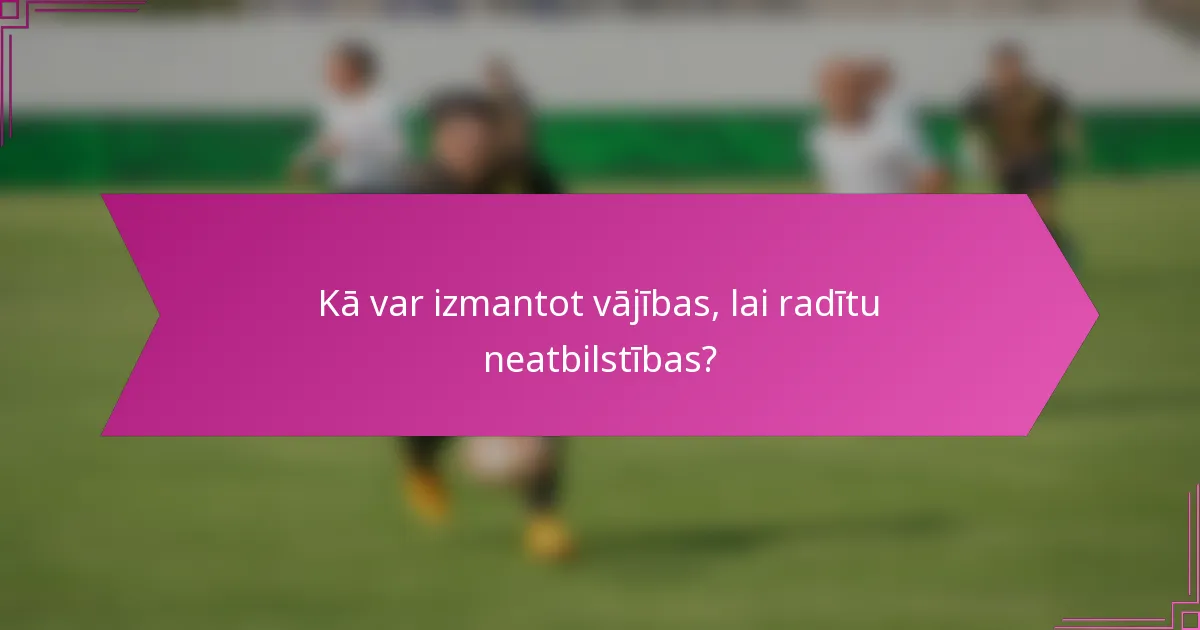 Kā var izmantot vājības, lai radītu neatbilstības?